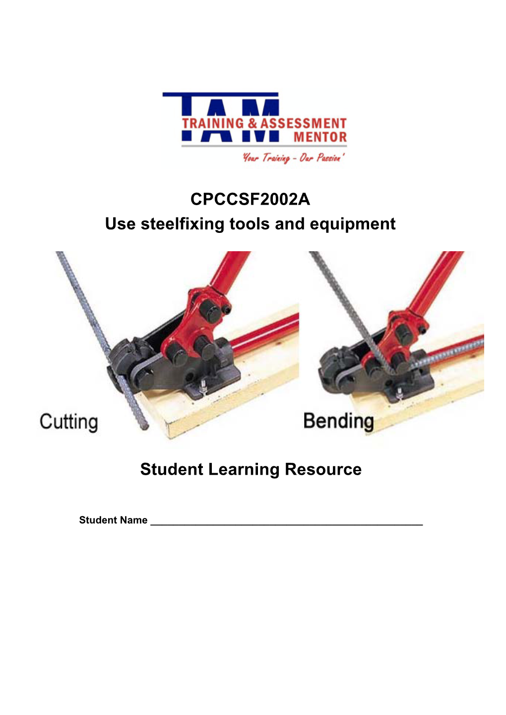 CPCCSF2002A Use Steelfixing Tools and Equipment Student Learning