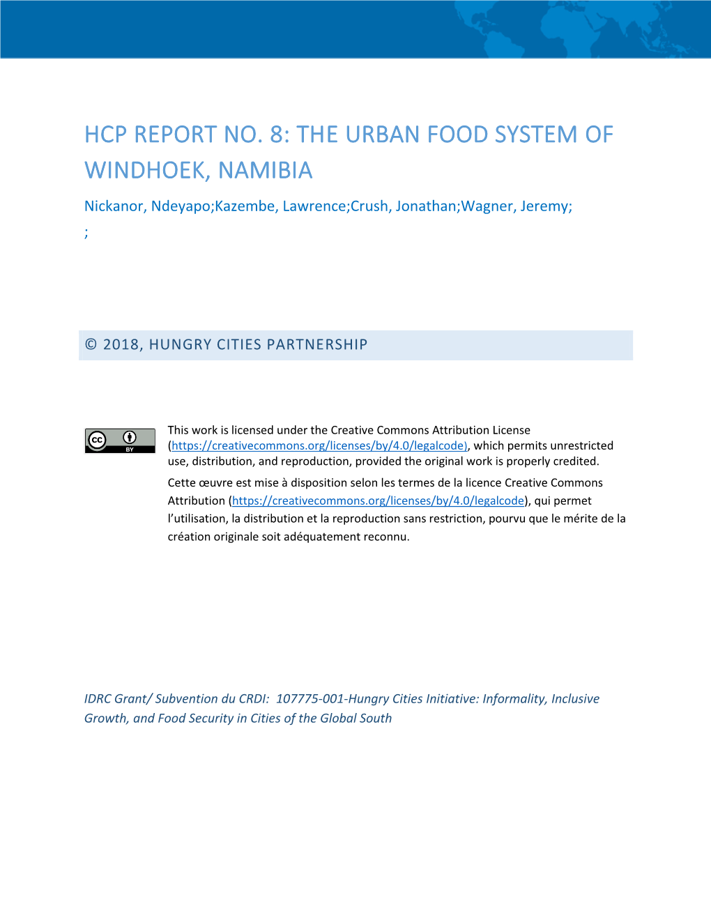 THE URBAN FOOD SYSTEM of WINDHOEK, NAMIBIA Nickanor, Ndeyapo;Kazembe, Lawrence;Crush, Jonathan;Wagner, Jeremy; ;