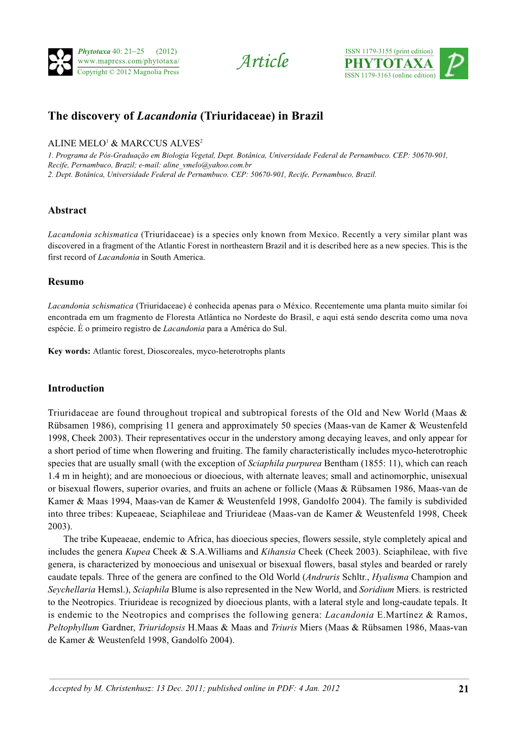 The Discovery of Lacandonia (Triuridaceae) in Brazil