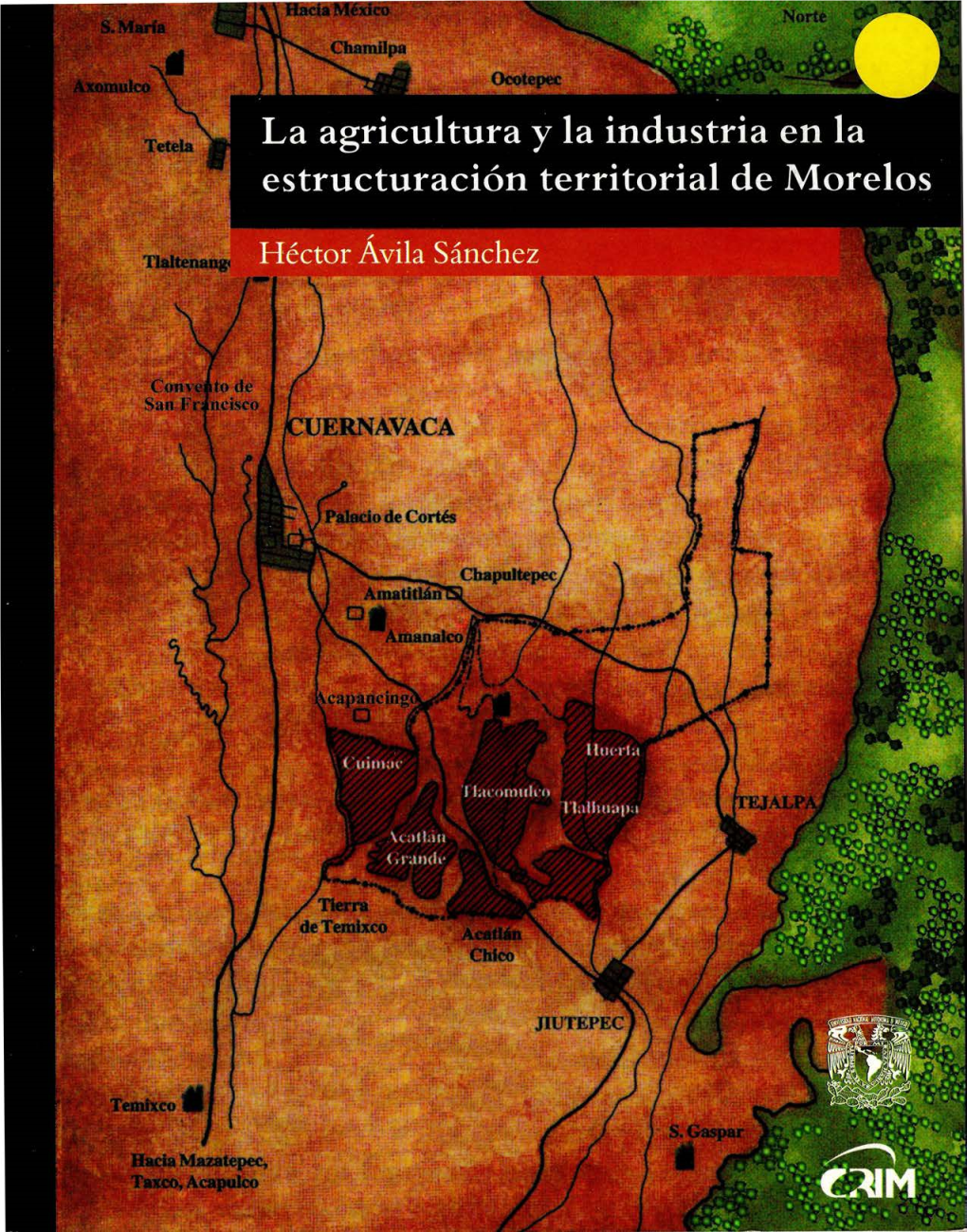 La Agricultura Y La Industria En La Estructruración Territorial De Morelos
