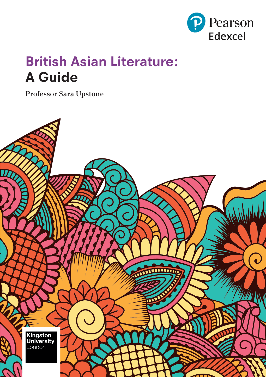 British Asian Literature: a Guide Professor Sara Upstone Contents