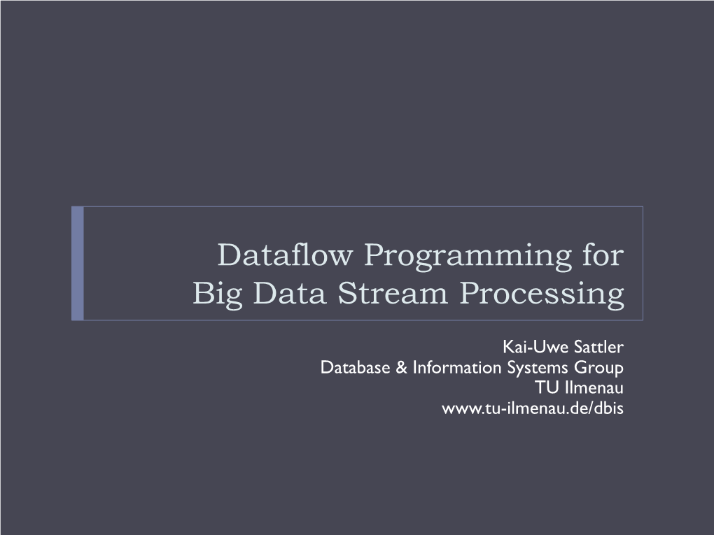 Dataflow Programming for Big Data Stream Processing