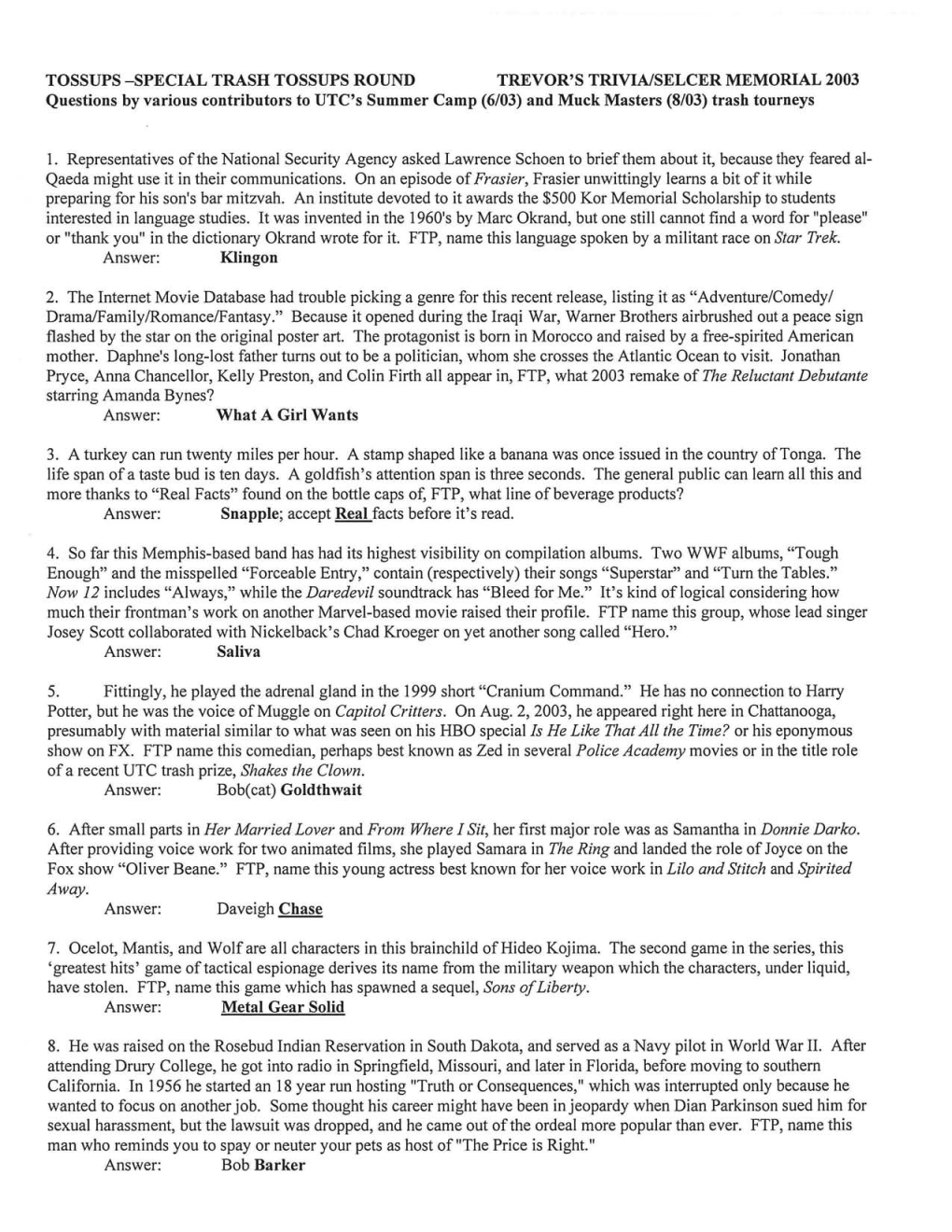 SPECIAL TRASH TOSSUPS ROUND TREVOR's TRIVIAISELCER MEMORIAL 2003 Questions by Various Contributors to UTC's Summer Camp (6/03) and Muck Masters (8/03) Trash Tourneys