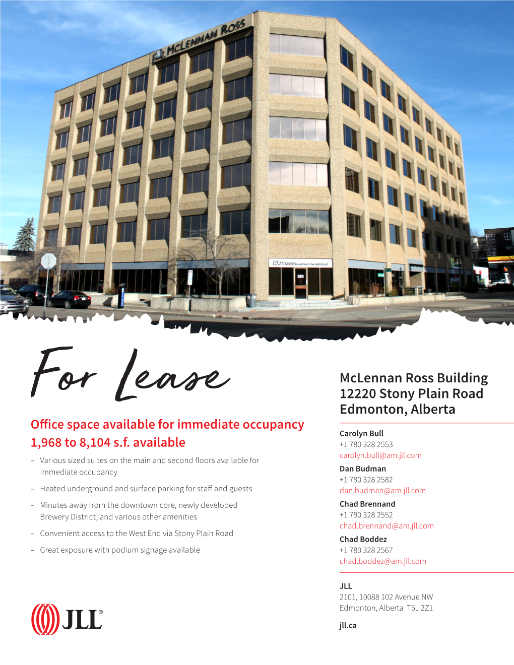 12220 Stony Plain Road Edmonton, Alberta Office Space Available for Immediate Occupancy Carolyn Bull 1,968 to 8,104 S.F