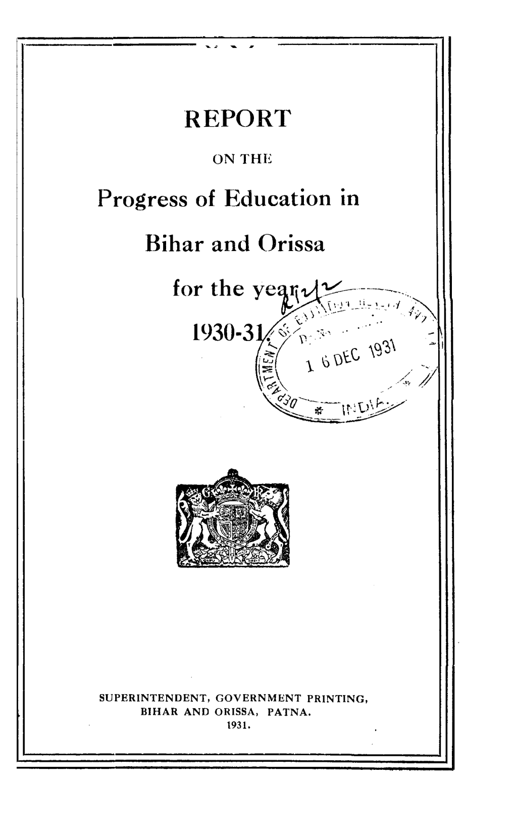 REPORT Progress of Education in Bihar and Orissa For