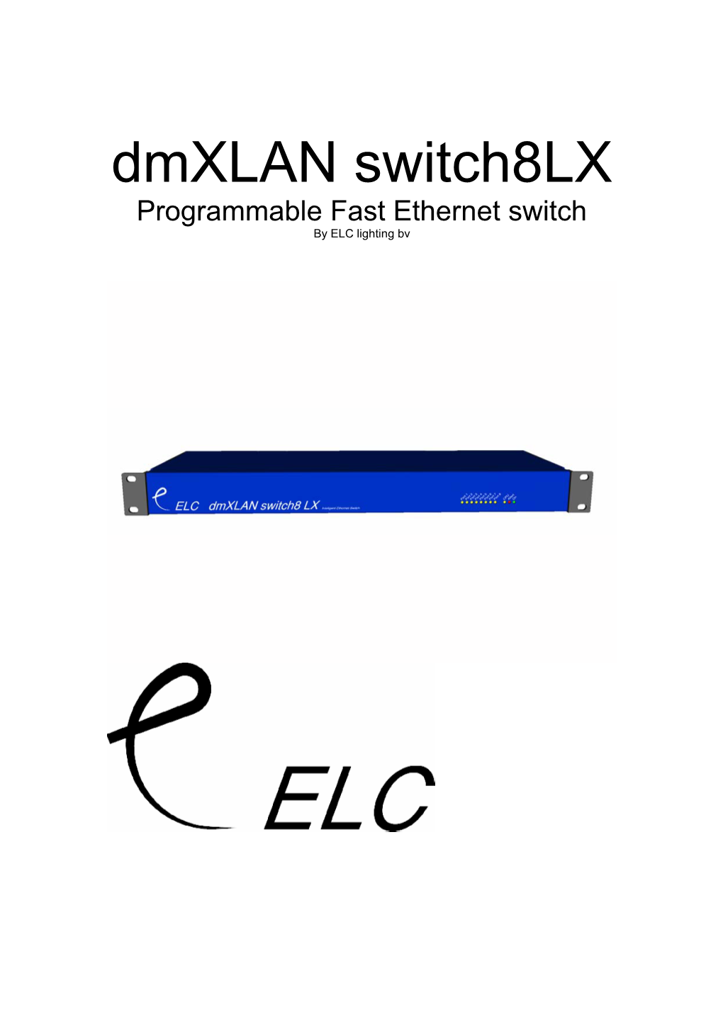 Dmxlan Switch8lx Programmable Fast Ethernet Switch by ELC Lighting Bv