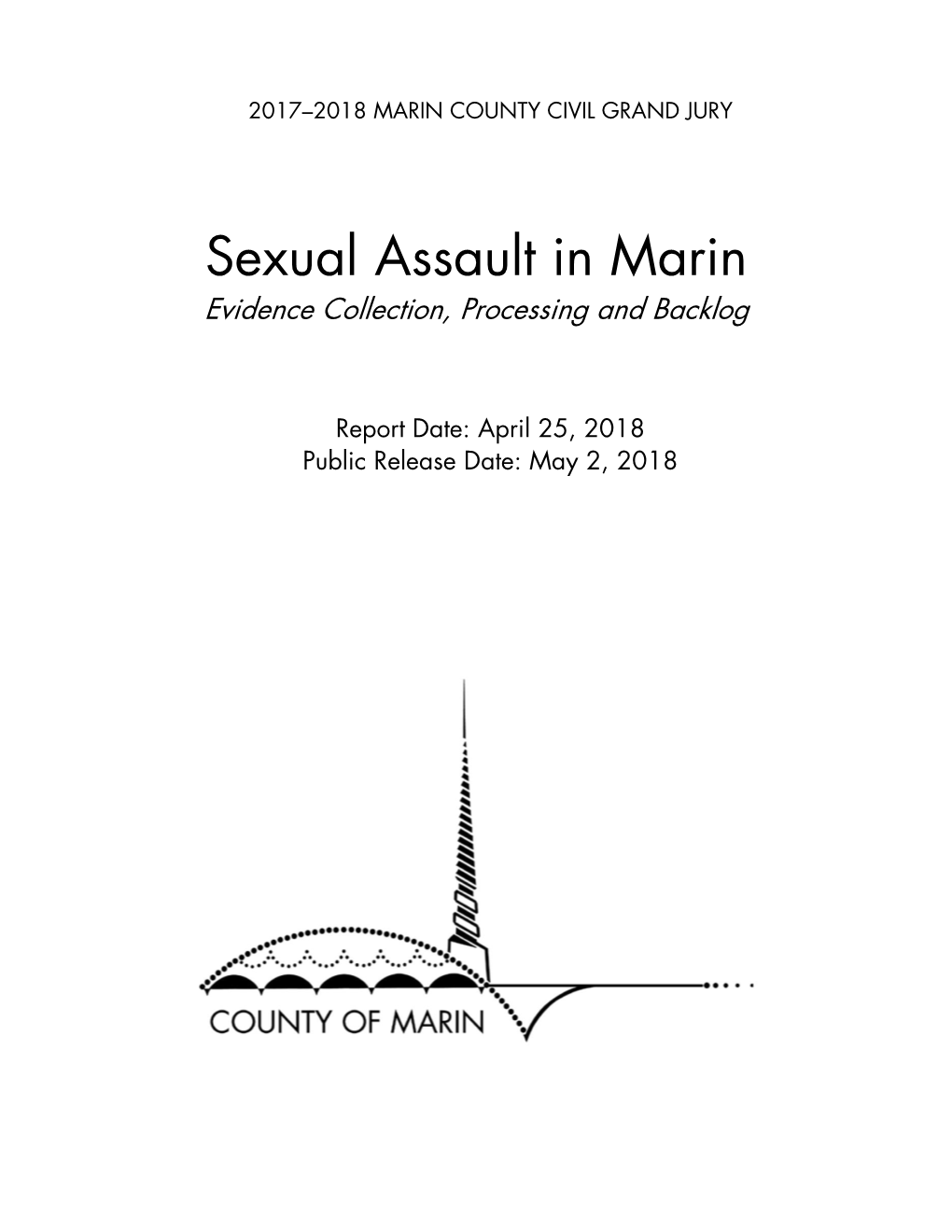 Sexual Assault in Marin: Evidence Collection, Processing and Backlog SUMMARY Recent News Reports Have Emphasized the Importance of DNA Analysis After a Sexual Assault