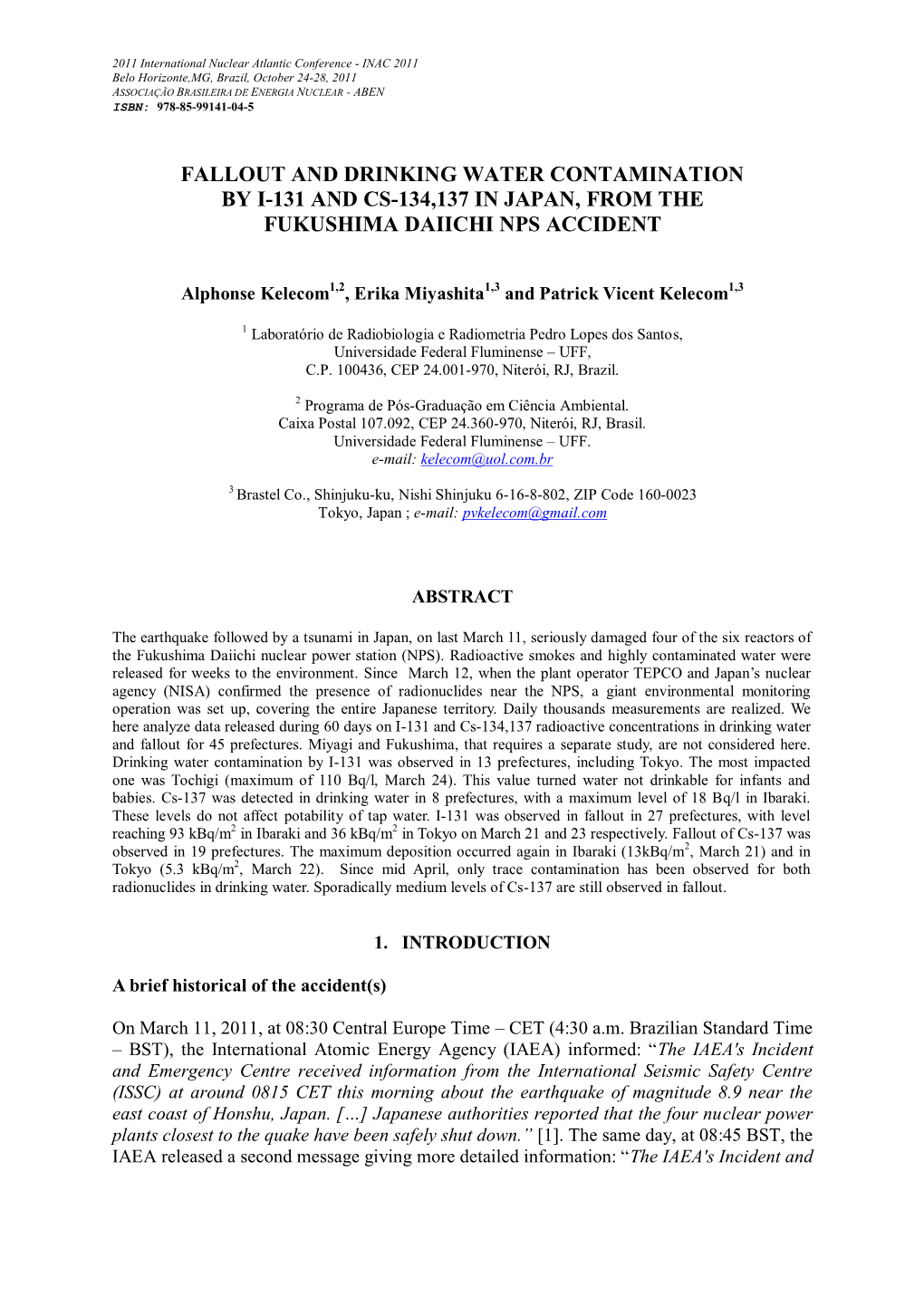 Fallout and Drinking Water Contamination by I-131 and Cs-134,137 in Japan, from the Fukushima Daiichi Nps Accident