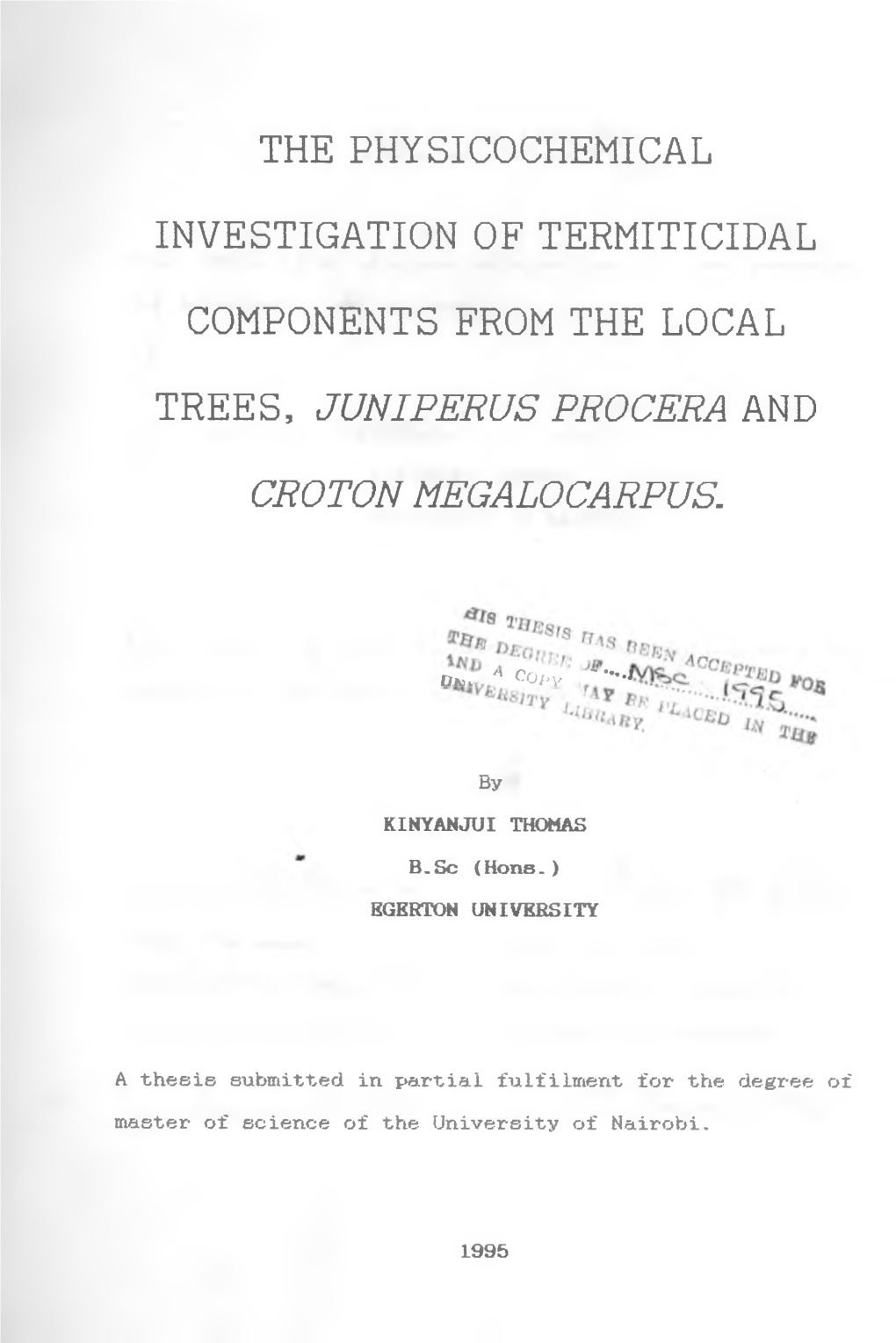 The Physicochemical Investigation of Termiticidal Components from the Local Trees, Juniperus Procera and Croton Megalocarpus