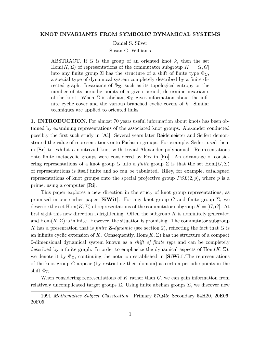 KNOT INVARIANTS from SYMBOLIC DYNAMICAL SYSTEMS Daniel S