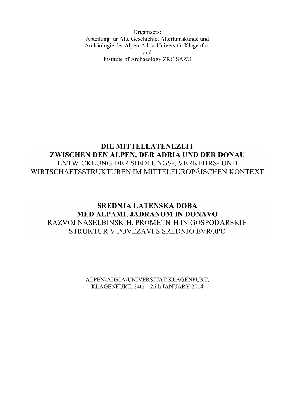 Die Mittellatènezeit Zwischen Den Alpen, Der Adria Und Der Donau Entwicklung Der Siedlungs-, Verkehrs- Und Wirtschaftsstrukturen Im Mitteleuropäischen Kontext