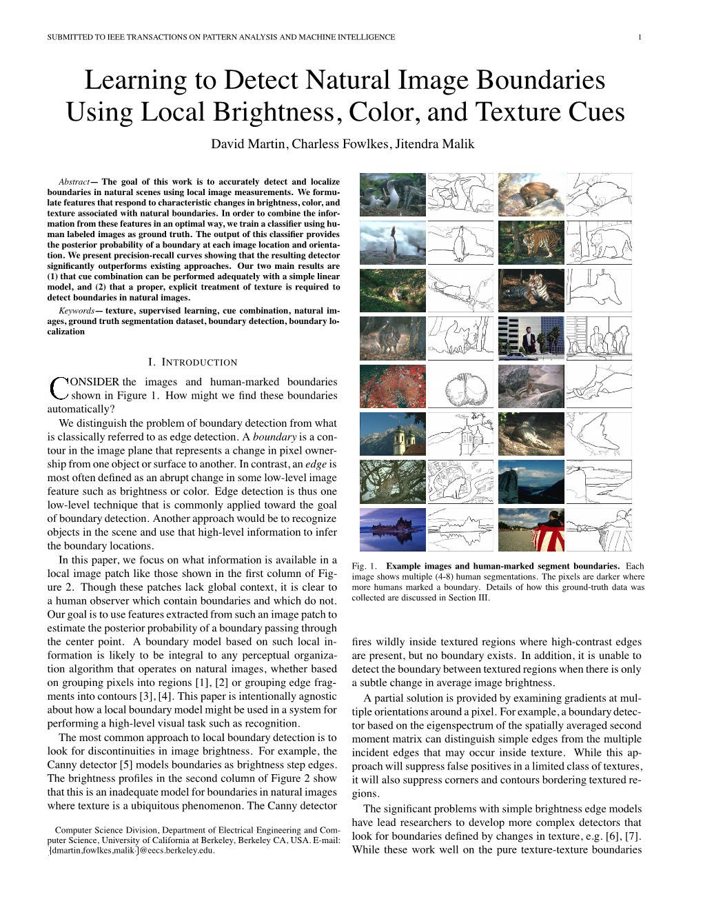 Learning to Detect Natural Image Boundaries Using Local Brightness, Color, and Texture Cues David Martin, Charless Fowlkes, Jitendra Malik