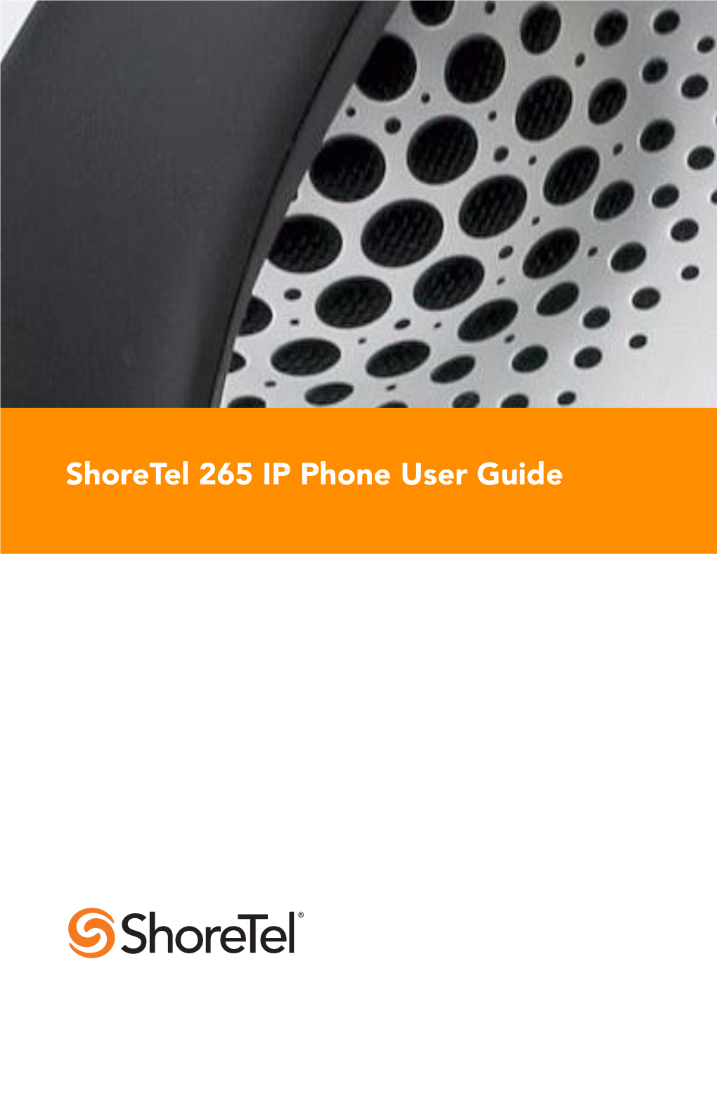 Shoretel 265 IP Phone User Guide Document and Software Copyrights Copyright © 1998–2009 by Shoretel, Inc., Sunnyvale, California, U.S.A