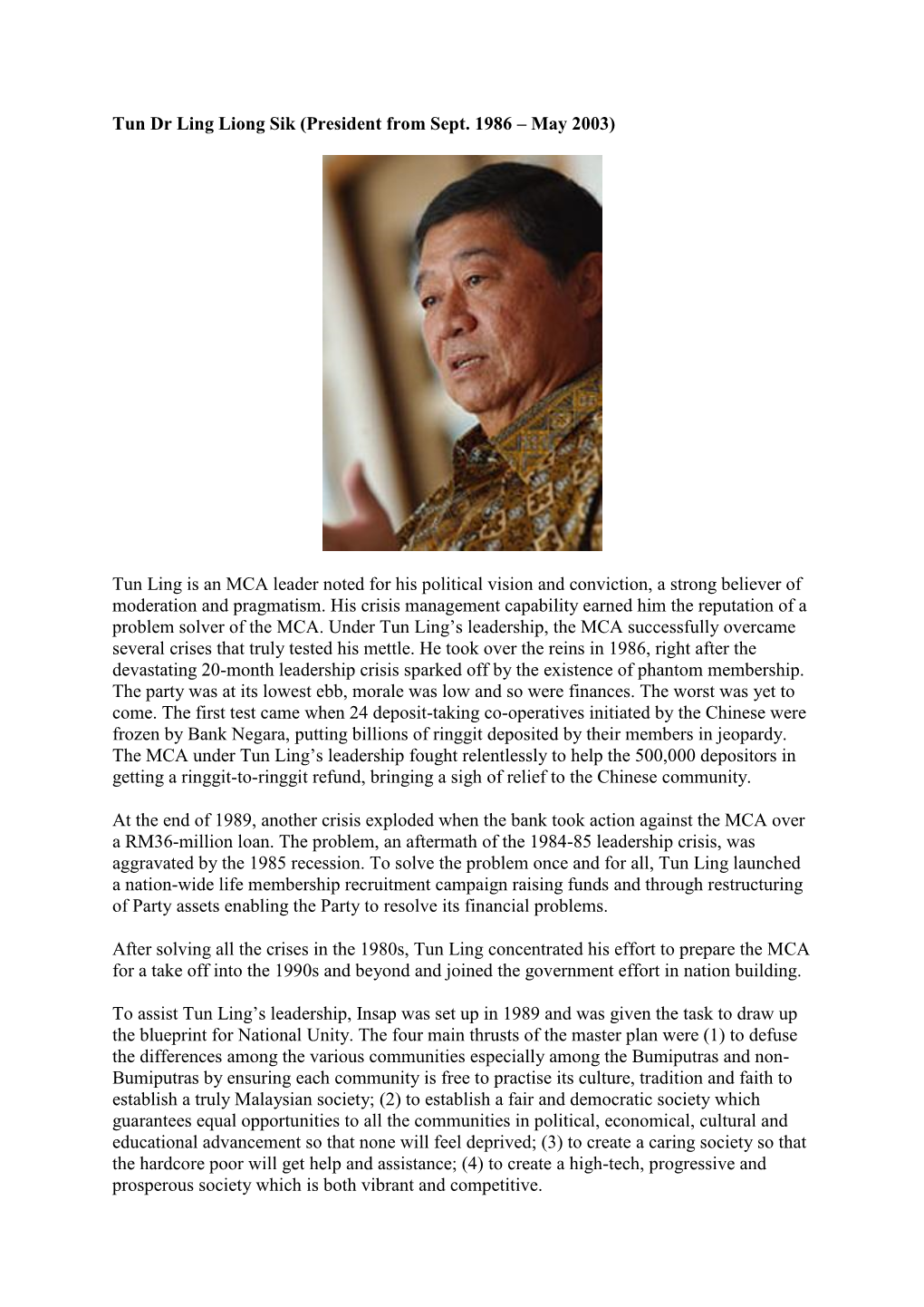 Tun Dr Ling Liong Sik (President from Sept. 1986 – May 2003) Tun Ling Is