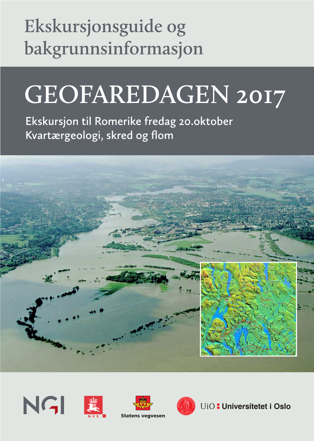 GEOFAREDAGEN 2017 Ekskursjon Til Romerike Fredag 20.Oktober Kvartærgeologi, Skred Og ﬂom Tidsplan Ekskursjon Geofaredag – 20.10.2017