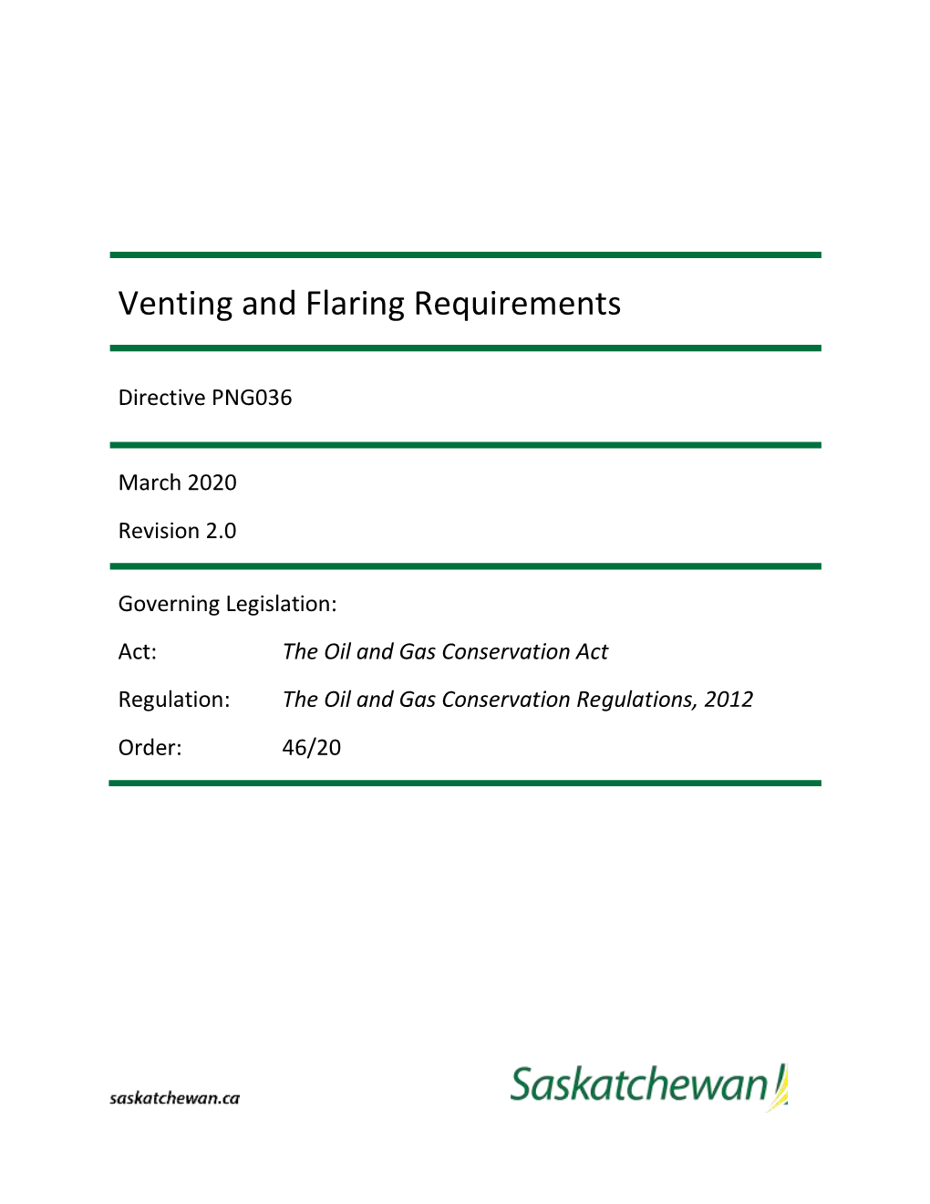 Directive PNG036: Venting and Flaring Requirements (Directive PNG036) Sets out the Requirements for Venting and Flaring from Oil and Gas Operations in Saskatchewan