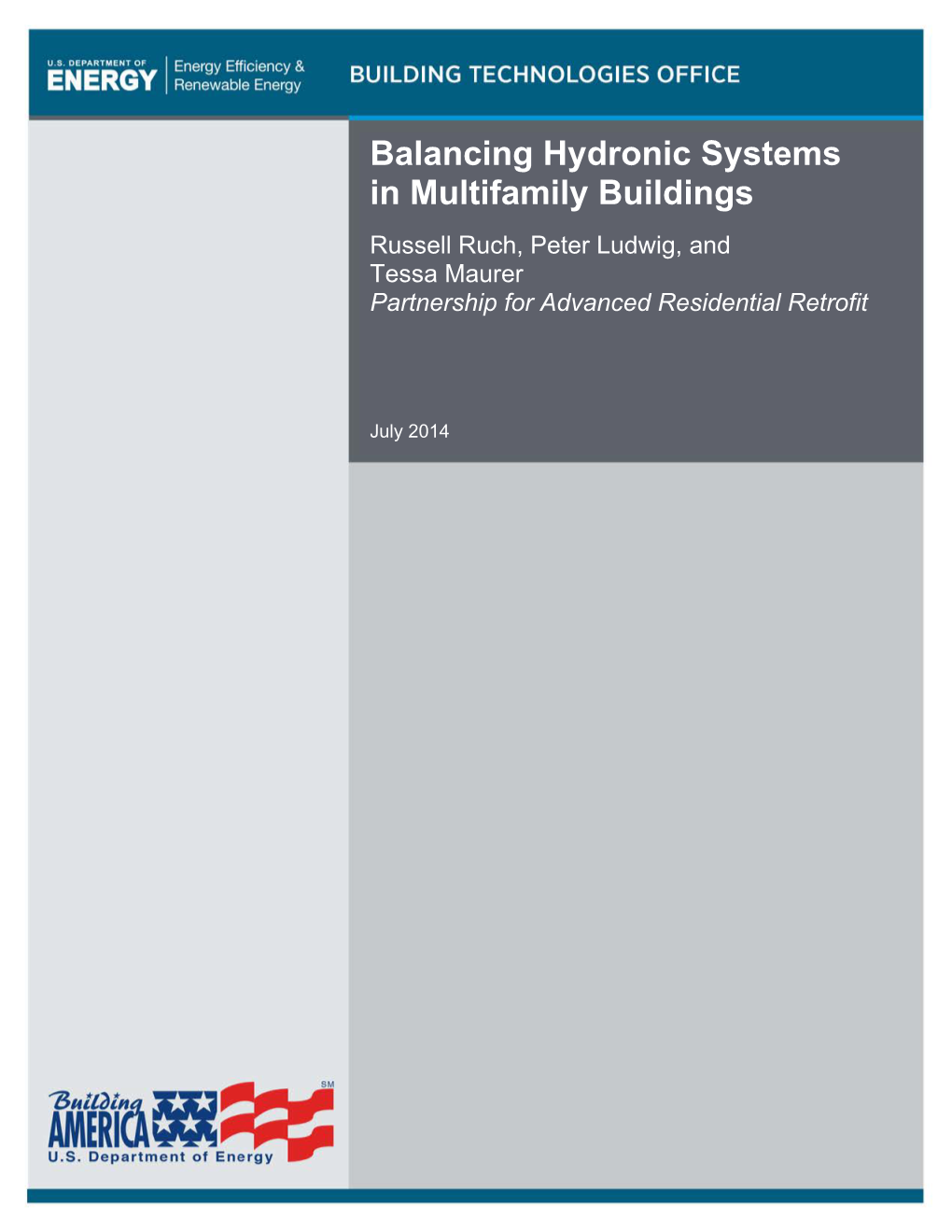 Balancing Hydronic Systems in Multifamily Buildings Russell Ruch, Peter Ludwig, and Tessa Maurer Partnership for Advanced Residential Retrofit