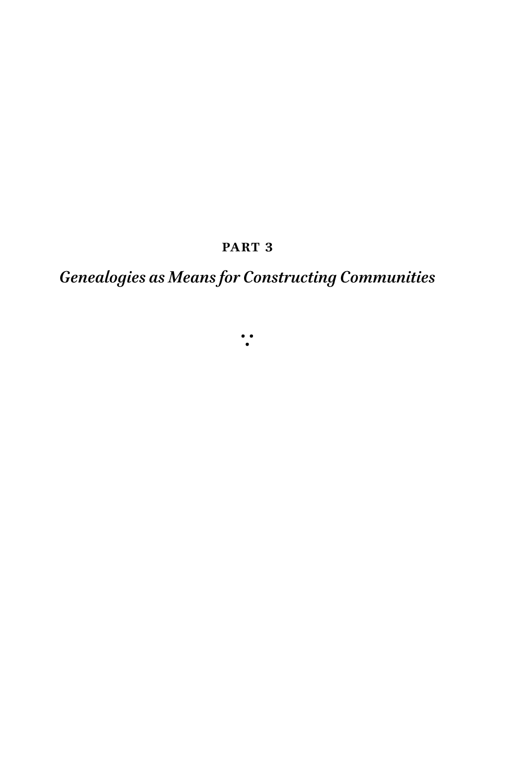 Part 3 Genealogies As Means for Constructing Communities