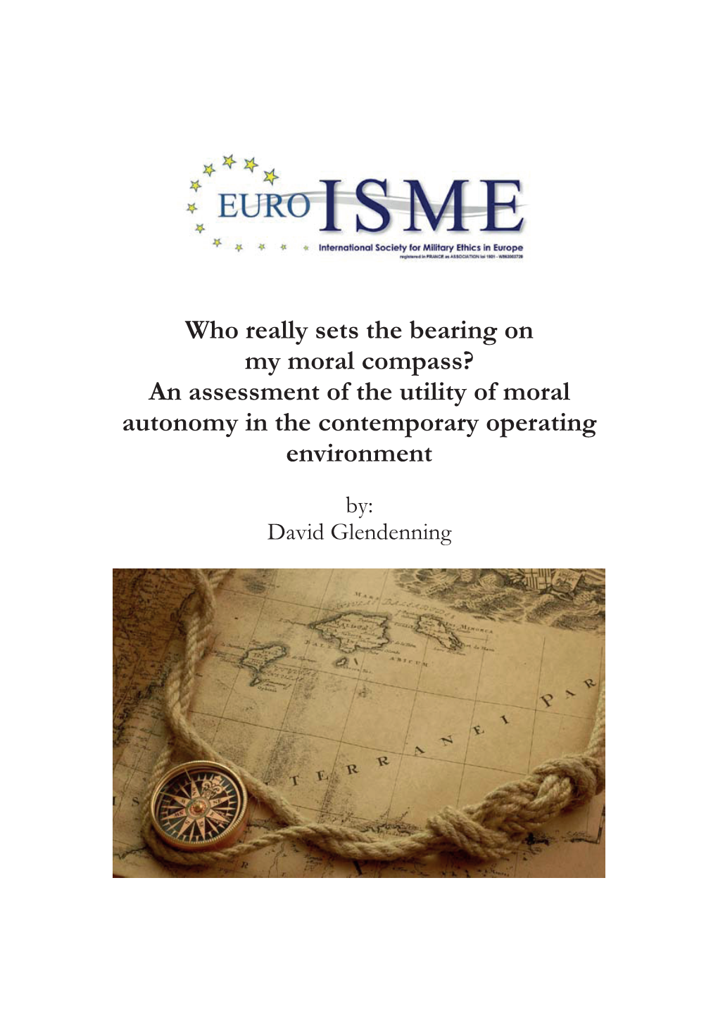 Who Really Sets the Bearing on My Moral Compass? an Assessment of the Utility of Moral Autonomy in the Contemporary Operating Environment