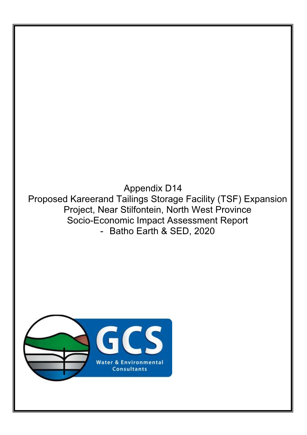 Expansion Project, Near Stilfontein, North West Province Socio-Economic Impact Assessment Report - Batho Earth & SED, 2020