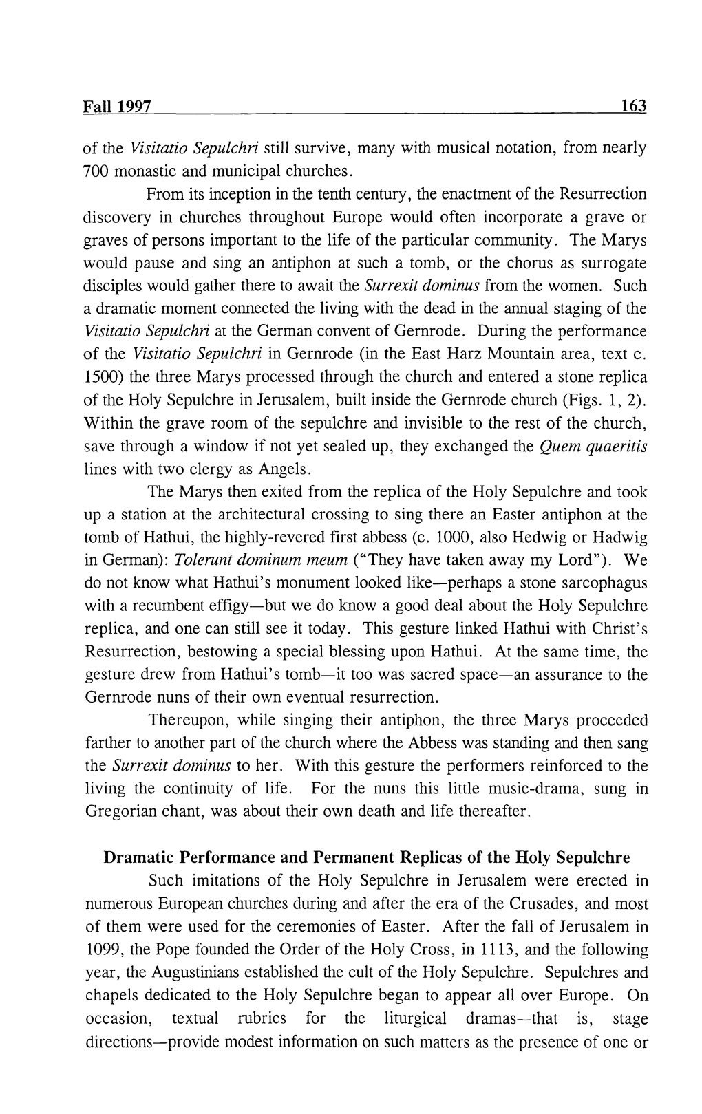 Fall 1997 163 of the Visitatio Sepulchri Still Survive, Many with Musical Notation, from Nearly 700 Monastic and Municipal Churches