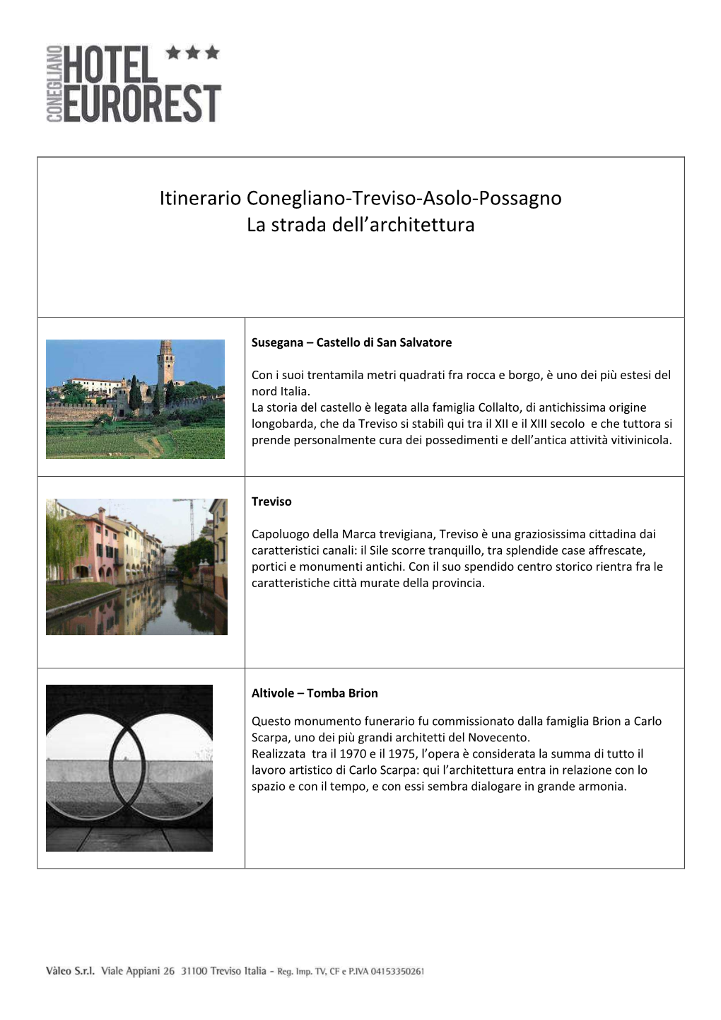 Itinerario Conegliano-Treviso-Asolo-Possagno La St�Ada Dell’A��Hitettu�A