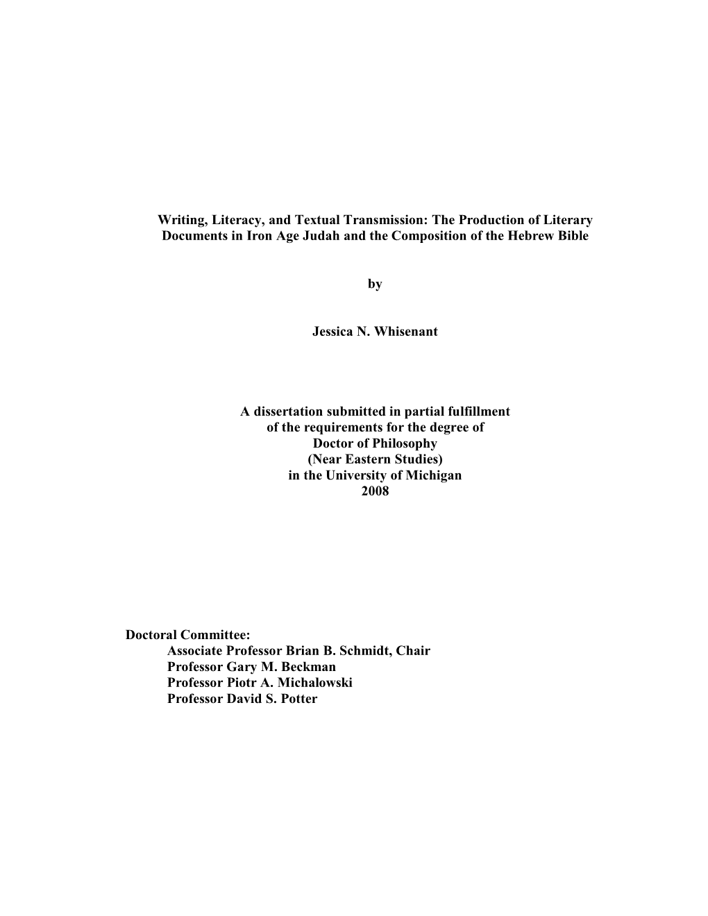 Writing, Literacy, and Textual Transmission: the Production of Literary Documents in Iron Age Judah and the Composition of the Hebrew Bible