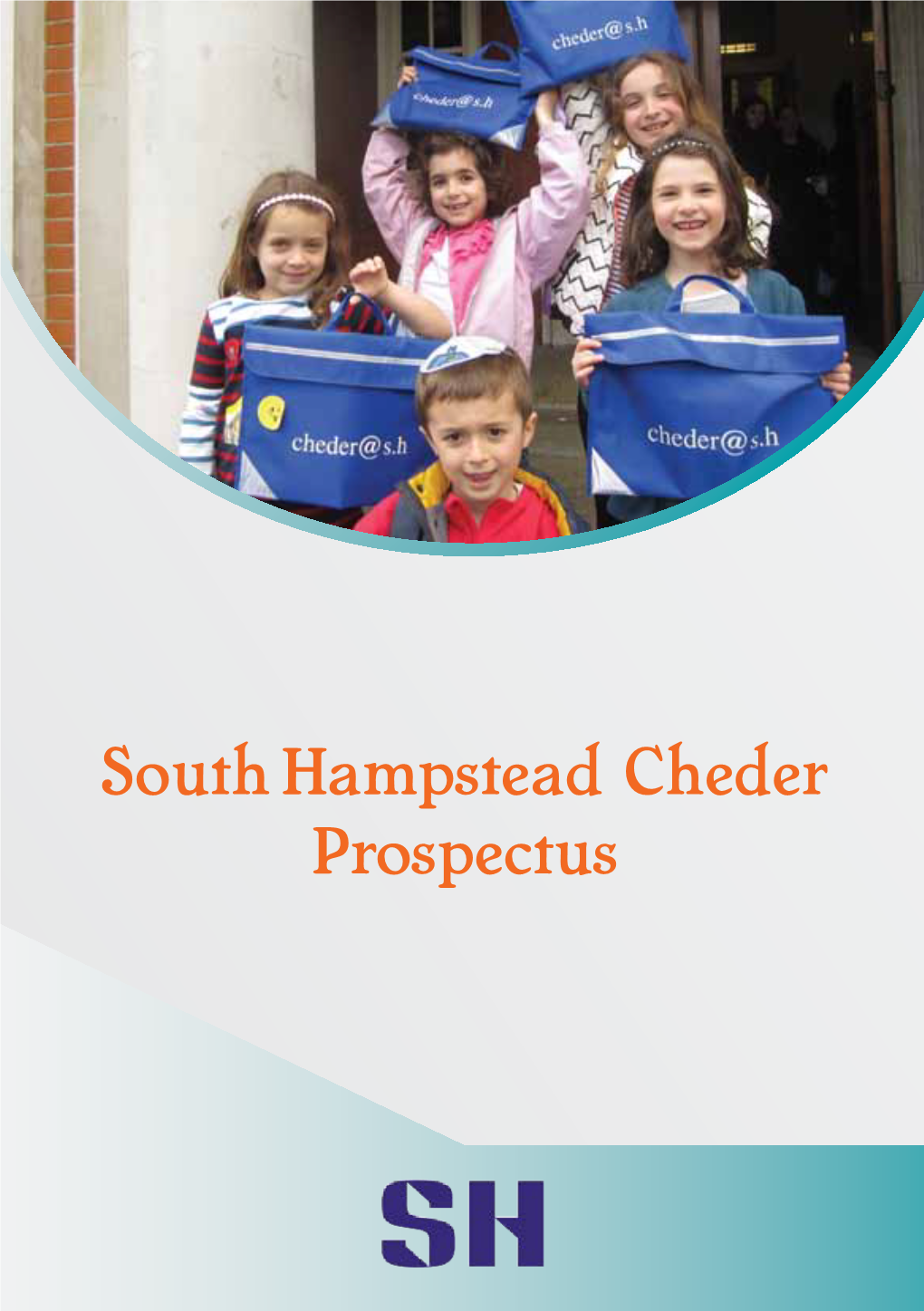 South Hampstead Cheder Prospectus Dear Parents