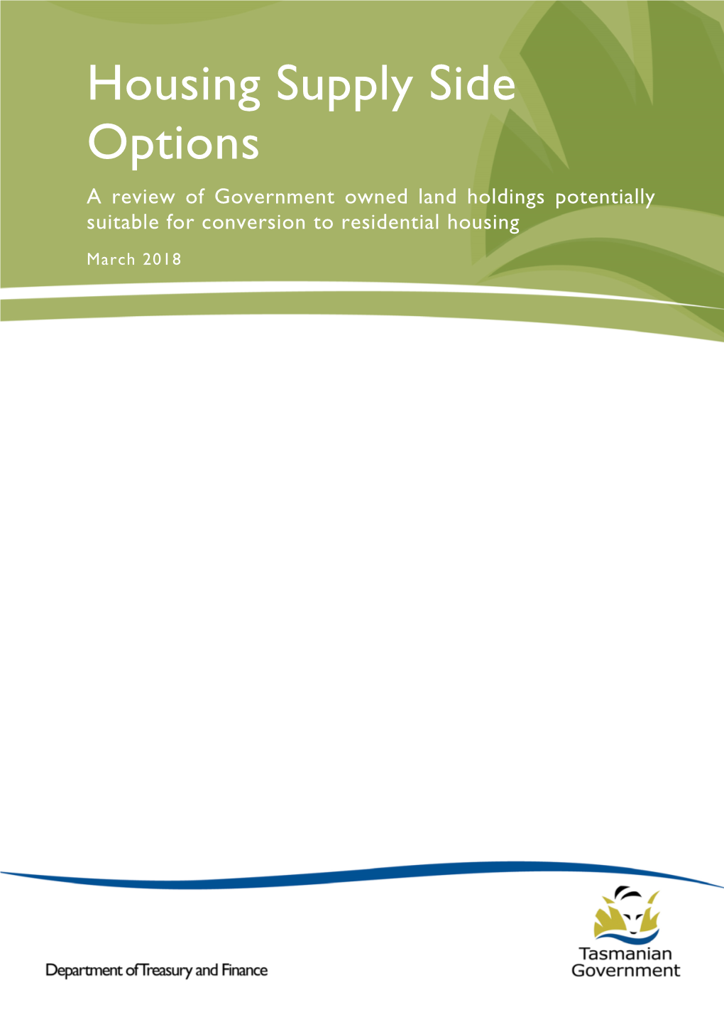 Housing Supply Side Options a Review of Government Owned Land Holdings Potentially Suitable for Conversion to Residential Housing