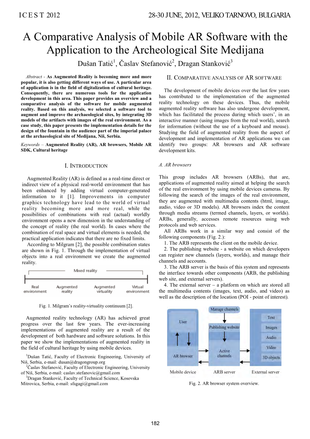 A Comparative Analysis of Mobile AR Software with the Application to the Archeological Site Medijana Dušan Tatić1, Časlav Stefanović2, Dragan Stanković3