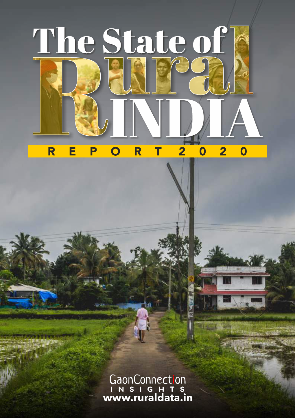 The State of Rural India Report: Nidhi Jamwal Pankaja Srinivasan Subha J Rao (Proof Reading) Rashika Desai (Intern)