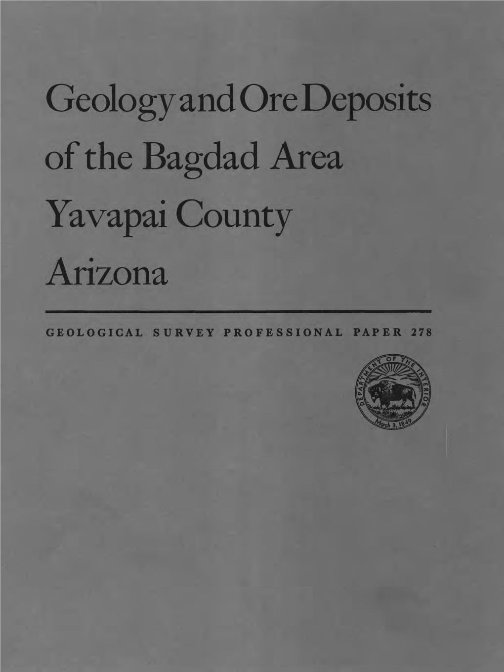 Geology and Ore Deposits of the Bagdad Area Yavapai County Arizona