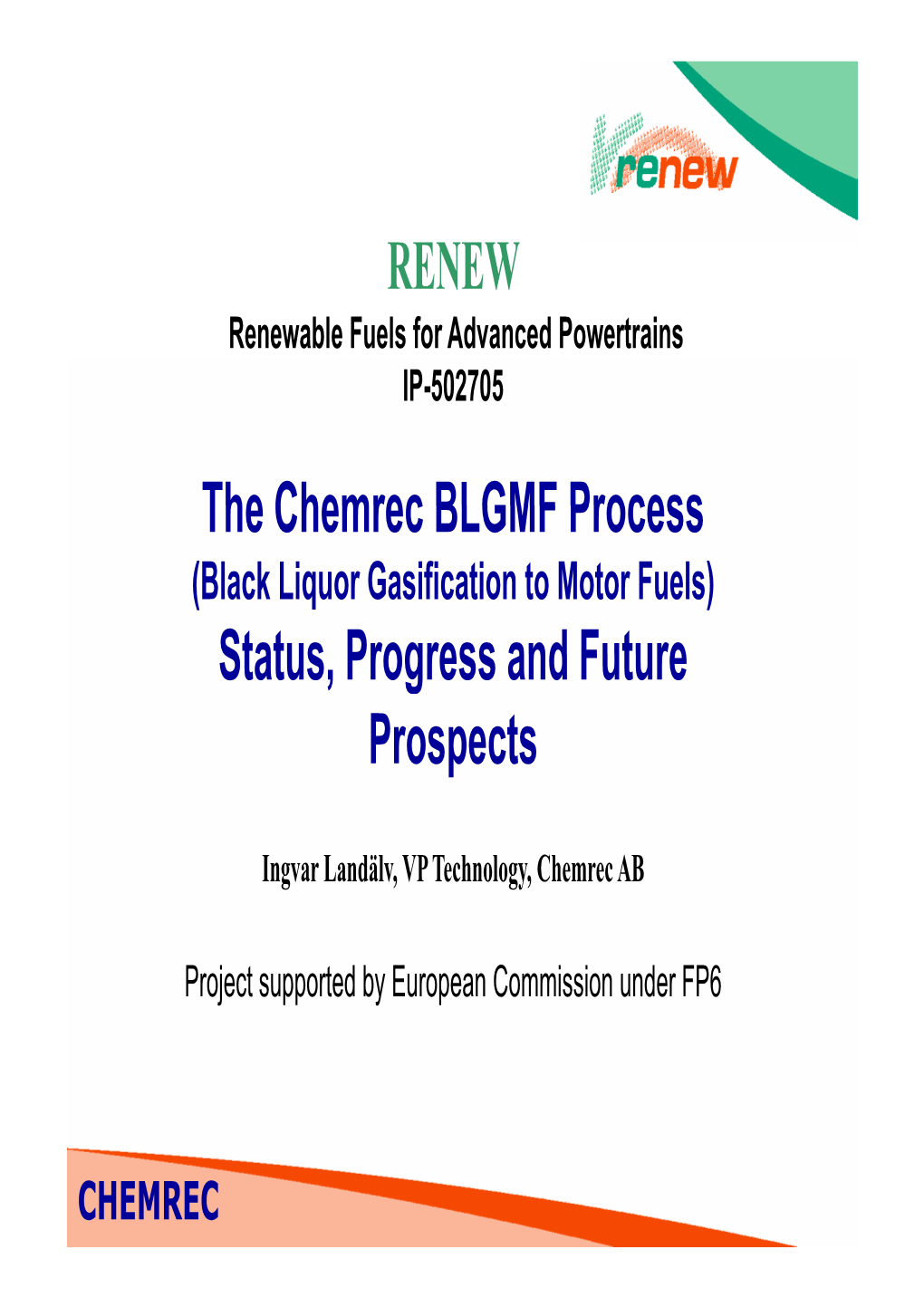 Chemrec BLGMF Process (Black Liquor Gasification to Motor Fuels) Status, Progress and Future Prospects