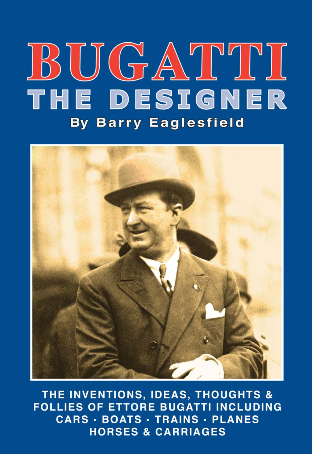 BUGATTI the DESIGNER by Barry Eaglesfield