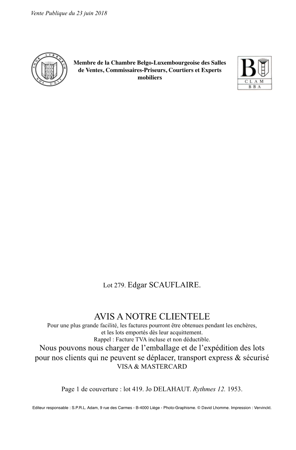 AVIS a NOTRE CLIENTELE Pour Une Plus Grande Facilité, Les Factures Pourront Être Obtenues Pendant Les Enchères, Et Les Lots Emportés Dès Leur Acquittement