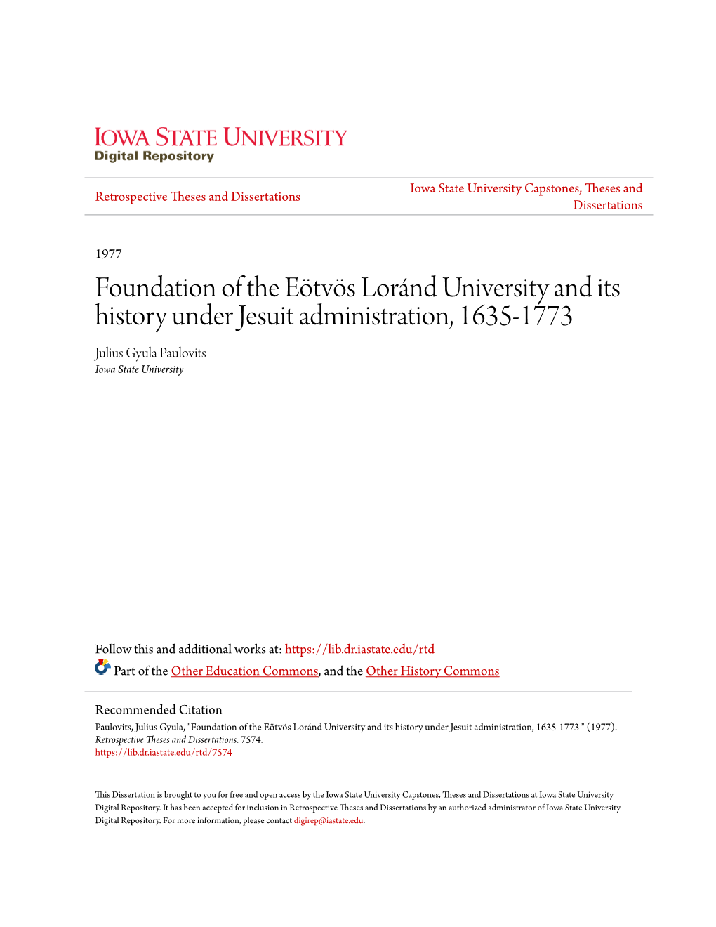 Foundation of the Eötvös Loránd University and Its History Under Jesuit Administration, 1635-1773 Julius Gyula Paulovits Iowa State University