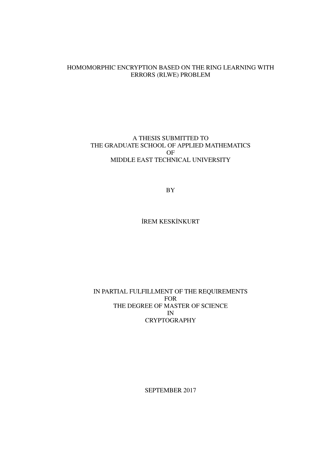 Homomorphic Encryption Based on the Ring Learning with Errors (Rlwe) Problem a Thesis Submitted to the Graduate School of Applie