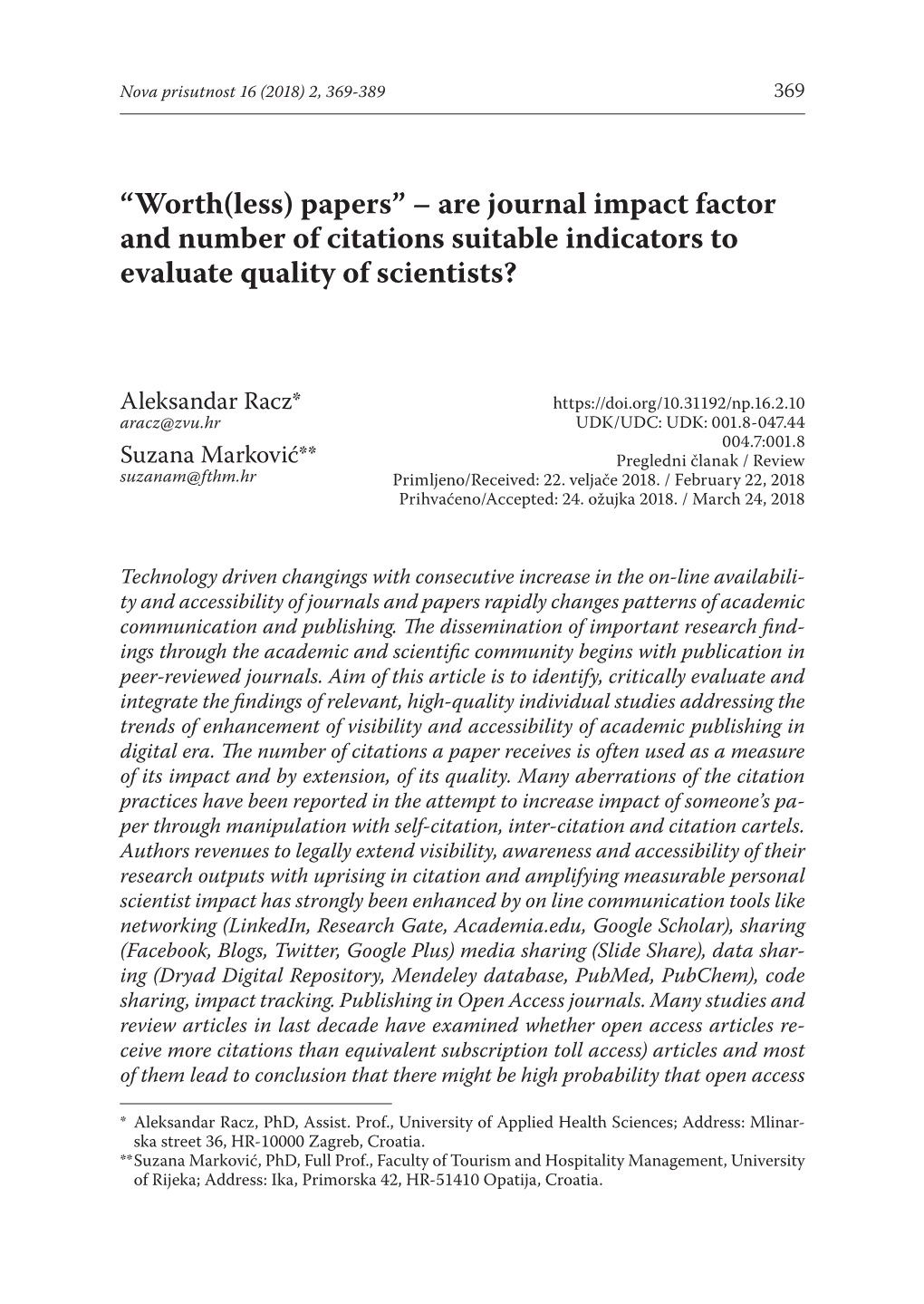 Are Journal Impact Factor and Number of Citations Suitable Indicators to Evaluate Quality of Scientists?