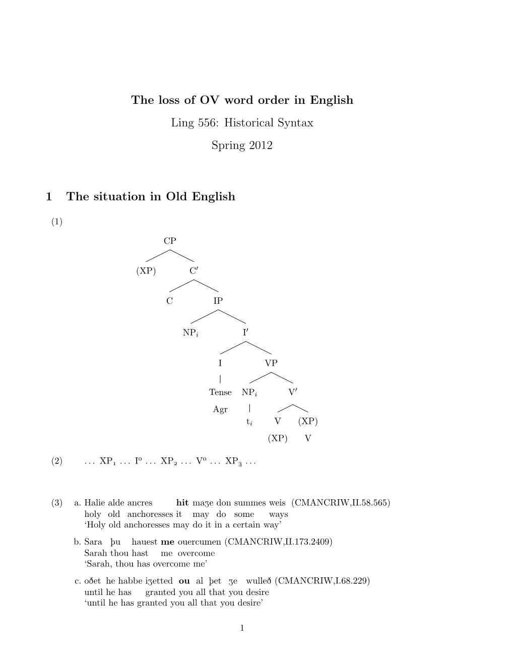 The Loss of OV Word Order in English Ling 556: Historical Syntax Spring 2012