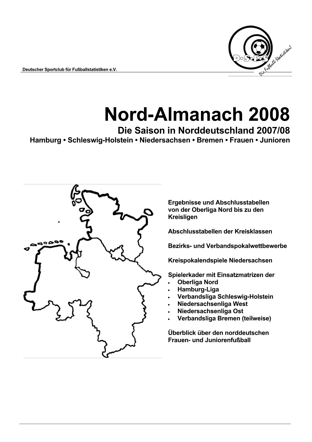 Nord-Almanach 2008 Die Saison in Norddeutschland 2007/08 Hamburg • Schleswig-Holstein • Niedersachsen • Bremen • Frauen • Junioren