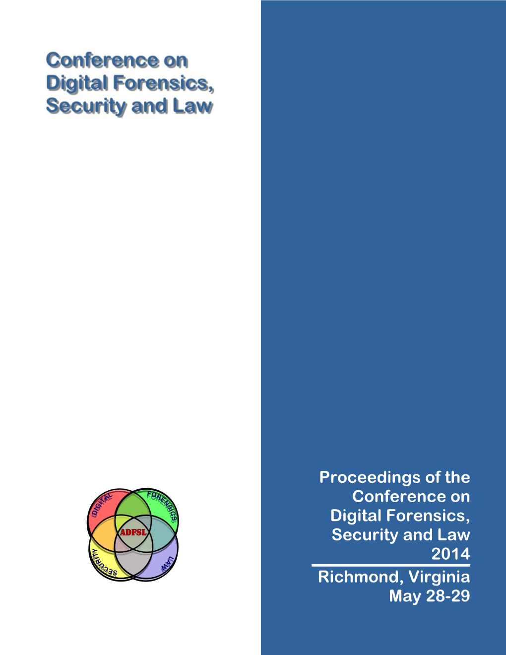 Proceedings of the Conference on Digital Forensics, Security and Law 2014 Richmond, Virginia May 28-29
