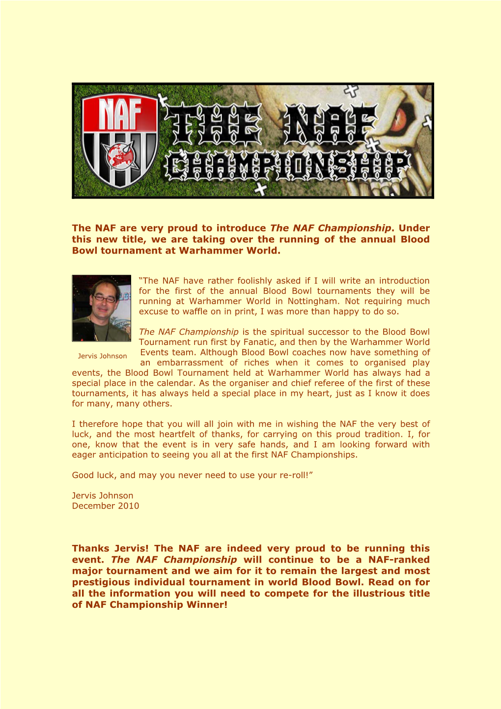 The NAF Are Very Proud to Introduce the NAF Championship. Under This New Title, We Are Taking Over the Running of the Annual Blood Bowl Tournament at Warhammer World