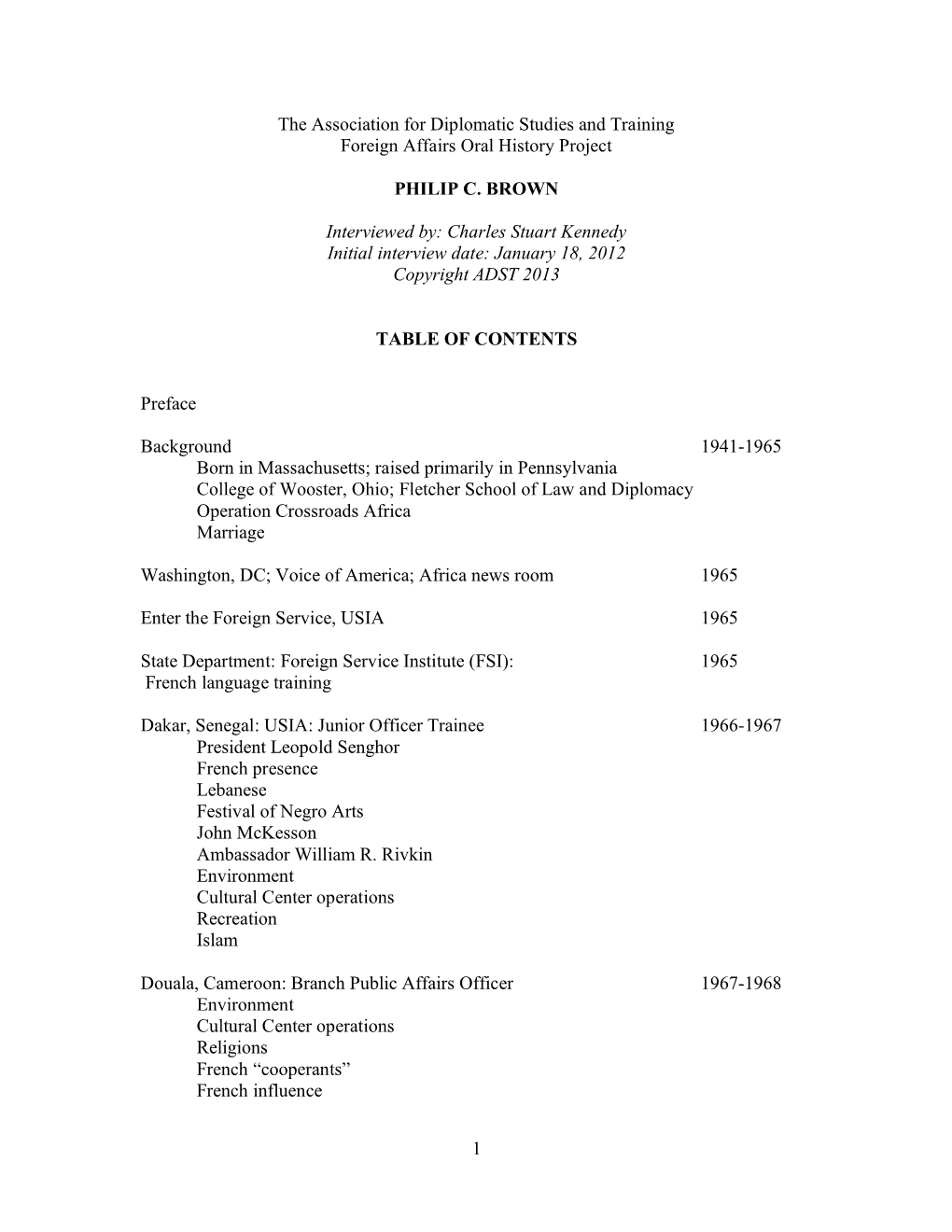 1 the Association for Diplomatic Studies and Training Foreign Affairs Oral History Project PHILIP C. BROWN Interviewed By: Charl