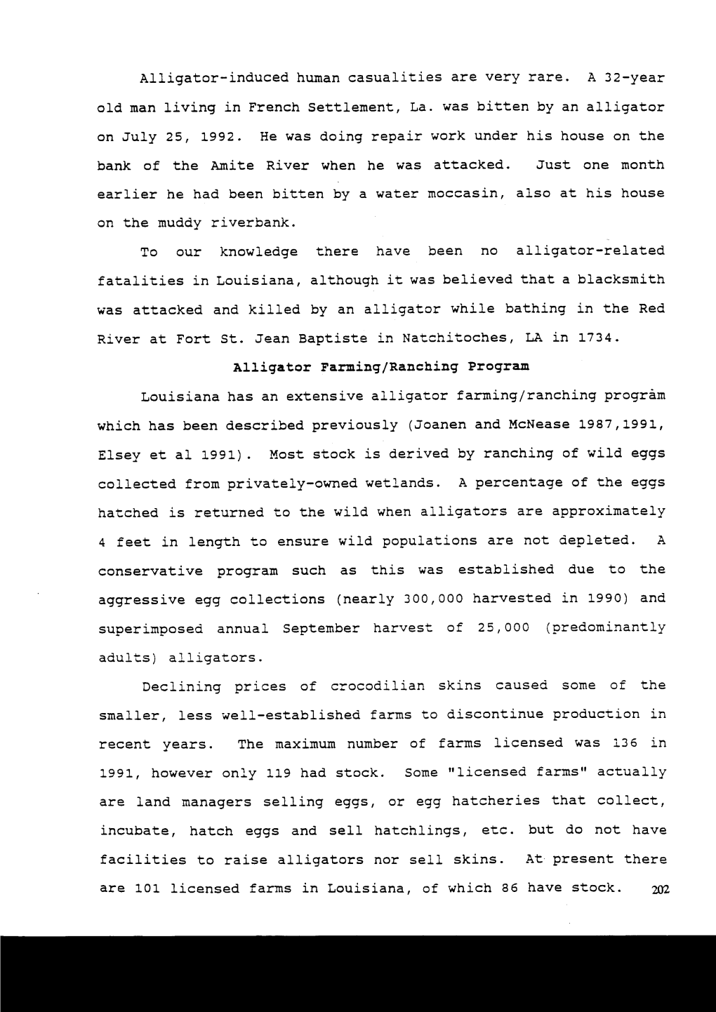 Alligator-Induced Human Casualities Are Very Rare. a 32-Year O1d Nan Living in French Settlement, Ld. Was Bitten by an Alligator on July 25, L992