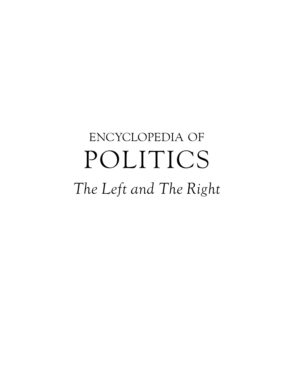POLITICS the Left and the Right ENCYCLOPEDIA of POLITICS the Left and the Right
