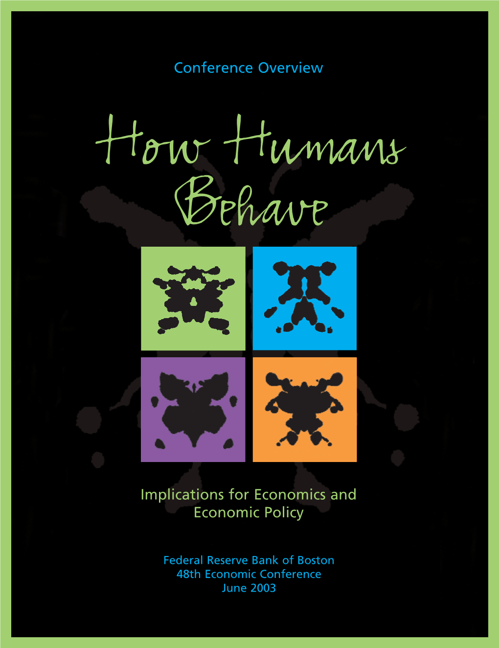 How Humans Behave: Implications for Economics and Economic Policy