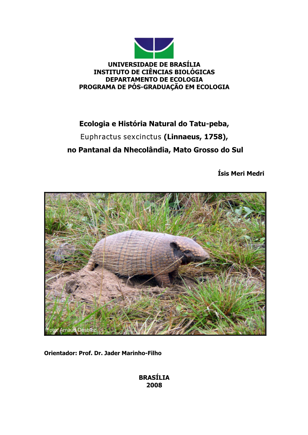 Ecologia E História Natural Do Tatu-Peba, Euphractus Sexcinctus (Linnaeus, 1758), No Pantanal Da Nhecolândia, Mato Grosso Do Sul