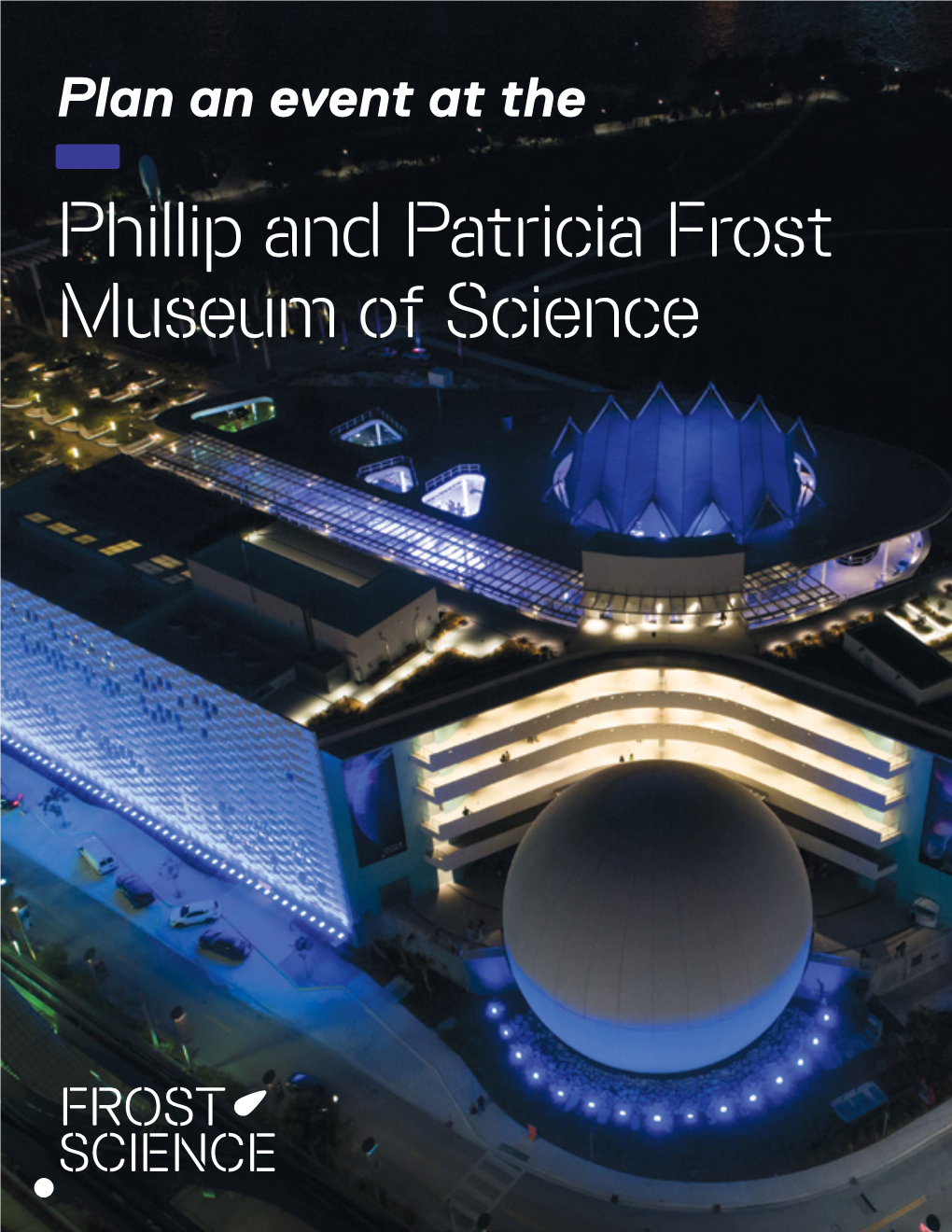 Phillip and Patricia Frost Museum of Science -We Have Events Down to a Science!