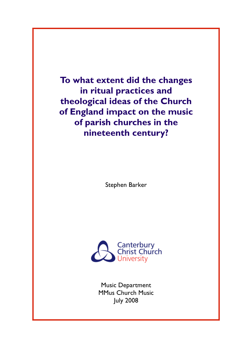 To What Extent Did the Changes in Ritual Practices and Theological Ideas of the Church of England Impact on the Music of Parish Churches in the Nineteenth Century?