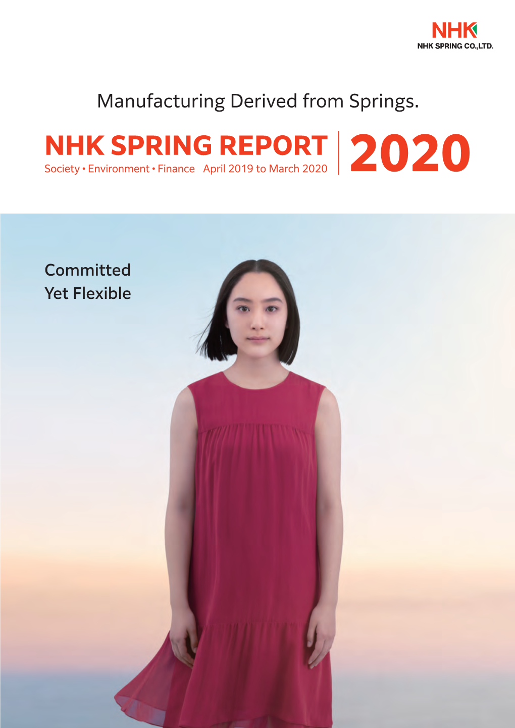 NHK SPRING REPORT Society • Environment • Finance April 2019 to March 2020 2020